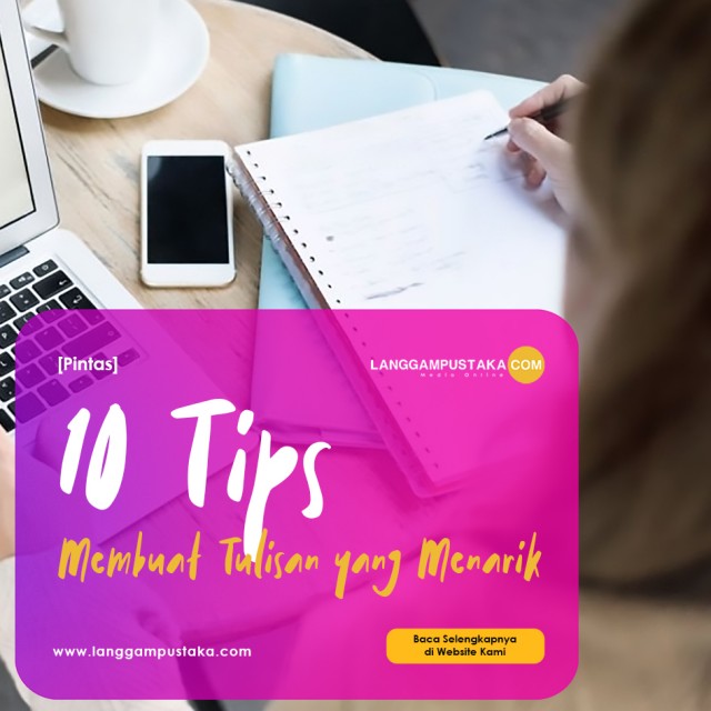 10 Tips Membuat Tulisan yang Menarik